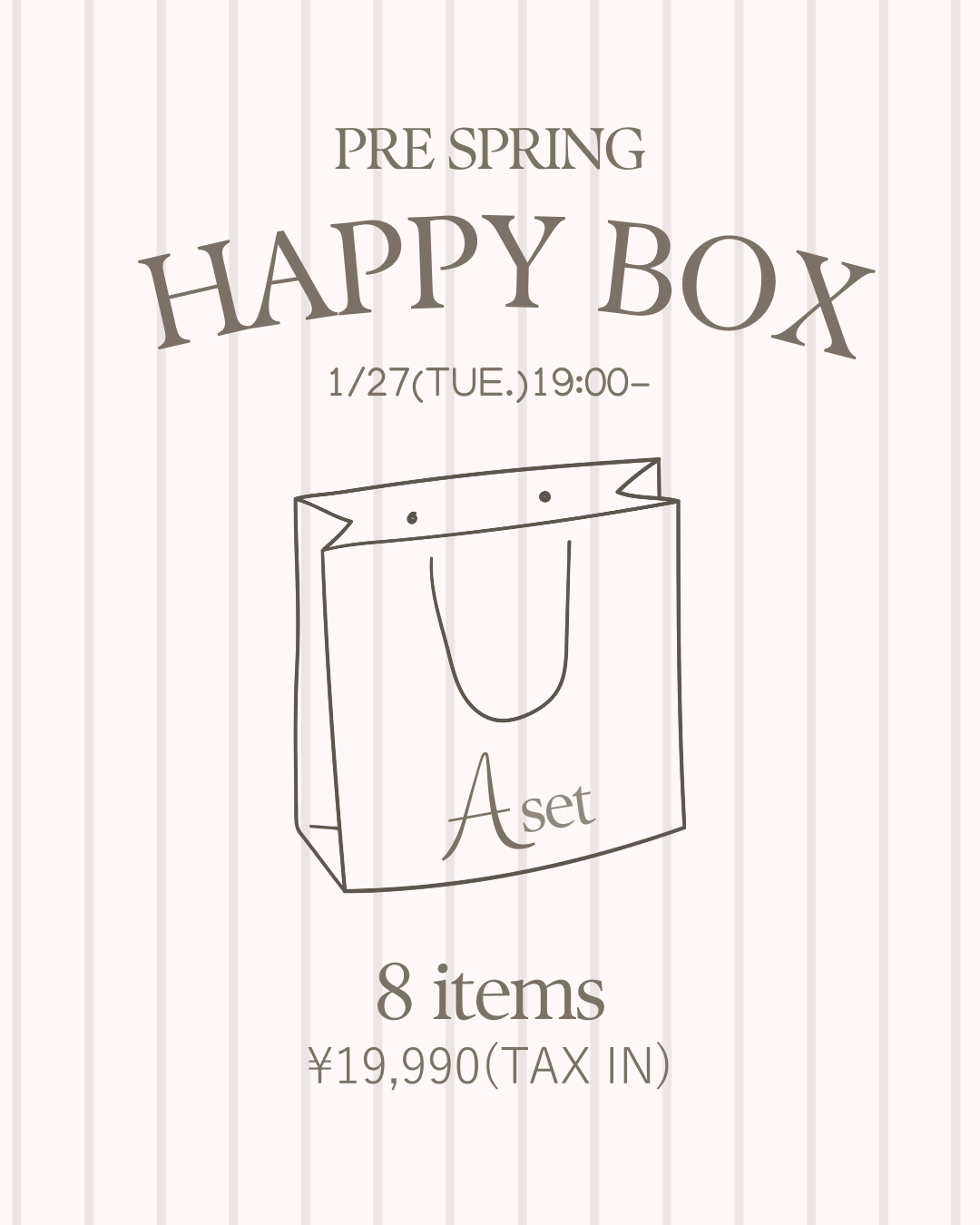 PRE SPRING VOLUME HAPPY BOX A
